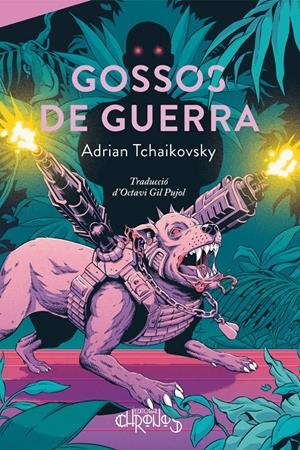 GOSSOS DE GUERRA | 9788412761603 | TCHAIKOVSKY, ADRIAN | Llibreria La Font de Mimir - Llibreria online Barcelona - Comprar llibres català i castellà