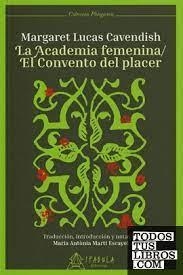 LA ACADEMIA FEMENINA/EL CONVENTO DEL PLACER | 9788412443219 | LUCAS CAVENDISH, MARGARET | Llibreria La Font de Mimir - Llibreria online Barcelona - Comprar llibres català i castellà