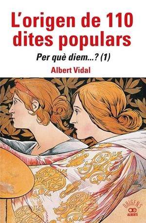 L'ORIGEN DE 110 DITES POPULARS. PER QUÈ DIEM....? (1) | 9788472461871 | VIDAL, ALBERT | Llibreria La Font de Mimir - Llibreria online Barcelona - Comprar llibres català i castellà