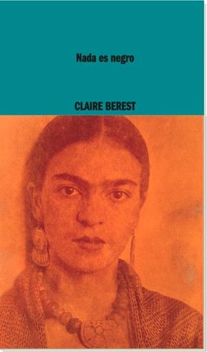NADA ES NEGRO | 9788419535047 | BEREST, CLAIRE | Llibreria La Font de Mimir - Llibreria online Barcelona - Comprar llibres català i castellà