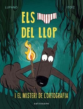 ELS CALÇOTETS DEL LLOP 8. EL MISTERI DE L'ORTOGRAFIA | 9788467966688 | LUPANO, WILFRID/ITOÏZ, MAYANA | Llibreria La Font de Mimir - Llibreria online Barcelona - Comprar llibres català i castellà