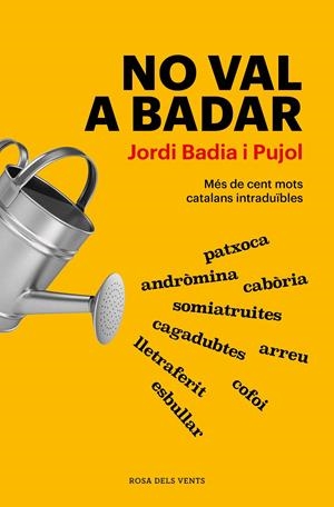 NO VAL A BADAR | 9788418062926 | BADIA I PUJOL, JORDI | Llibreria La Font de Mimir - Llibreria online Barcelona - Comprar llibres català i castellà