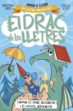 EL DRAC DE LES LLETRES 1 - ANNA, EL DRAC AJUDADOR I EL NÚVOL ASPIRADOR | 9788448863760 | ORO, BEGOÑA | Llibreria La Font de Mimir - Llibreria online Barcelona - Comprar llibres català i castellà