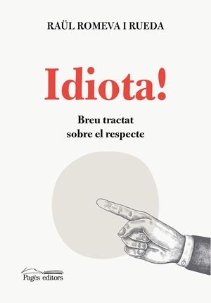 IDIOTA! | 9788413034911 | ROMEVA RUEDA, RAÜL | Llibreria La Font de Mimir - Llibreria online Barcelona - Comprar llibres català i castellà