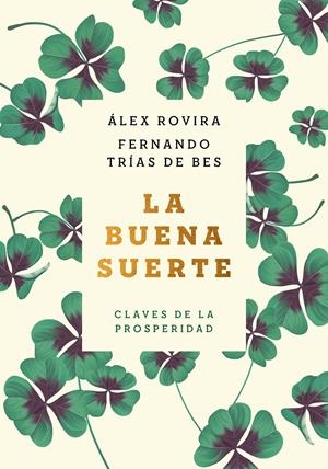 LA BUENA SUERTE (TAPA BLANDA) | 9788408222422 | ROVIRA, ÁLEX/TRÍAS DE BES, FERNANDO | Llibreria La Font de Mimir - Llibreria online Barcelona - Comprar llibres català i castellà