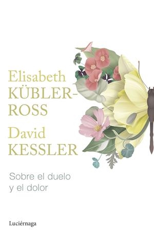 SOBRE EL DUELO Y EL DOLOR | 9788419164865 | KÜBLER-ROSS, ELISABETH/KESSLER, DAVID | Llibreria La Font de Mimir - Llibreria online Barcelona - Comprar llibres català i castellà