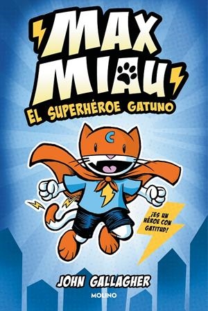 MAX MIAU 1 - EL SUPERHÉROE GATUNO | 9788427232488 | GALLAGHER, JOHN | Llibreria La Font de Mimir - Llibreria online Barcelona - Comprar llibres català i castellà
