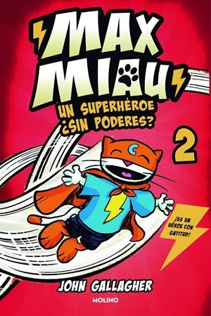 MAX MIAU 2 - UN SUPERHÉROE ¿SIN PODERES? | 9788427240407 | GALLAGHER, JOHN | Llibreria La Font de Mimir - Llibreria online Barcelona - Comprar llibres català i castellà