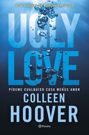 UGLY LOVE. PÍDEME CUALQUIER COSA MENOS AMOR | 9788408282709 | HOOVER, COLLEEN | Llibreria La Font de Mimir - Llibreria online Barcelona - Comprar llibres català i castellà