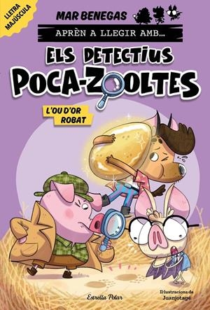 APRÈN A LLEGIR AMB... ELS DETECTIUS POCA-ZOOLTES! 2. L'OU D'OR ROBAT | 9788413897387 | BENEGAS, MAR | Llibreria La Font de Mimir - Llibreria online Barcelona - Comprar llibres català i castellà