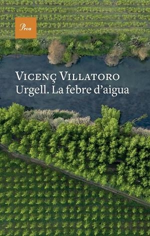 URGELL. LA FEBRE D'AIGUA | 9788419657541 | VILLATORO, VICENÇ | Llibreria La Font de Mimir - Llibreria online Barcelona - Comprar llibres català i castellà