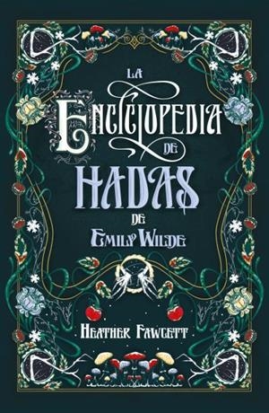 LA ENCICLOPEDIA DE HADAS DE EMILY WILDE | 9788419030139 | FAWCETT, HEATHER | Llibreria La Font de Mimir - Llibreria online Barcelona - Comprar llibres català i castellà