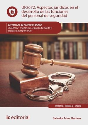 ASPECTOS JURÍDICOS EN EL DESARROLLO DE LAS FUNCIONES DEL PERSONAL DE SEGURIDAD. | 9788411841986 | FABRA MARTÍNEZ, SALVADOR | Llibreria La Font de Mimir - Llibreria online Barcelona - Comprar llibres català i castellà