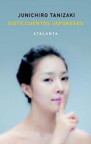 SIETE CUENTOS JAPONESES | 9788412601466 | TANIZAKI, JUNICHIRO | Llibreria La Font de Mimir - Llibreria online Barcelona - Comprar llibres català i castellà