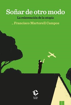 SOÑAR DE OTRO MODO | 9788417496869 | MARTORELL CAMPOS, FRANCISCO | Llibreria La Font de Mimir - Llibreria online Barcelona - Comprar llibres català i castellà