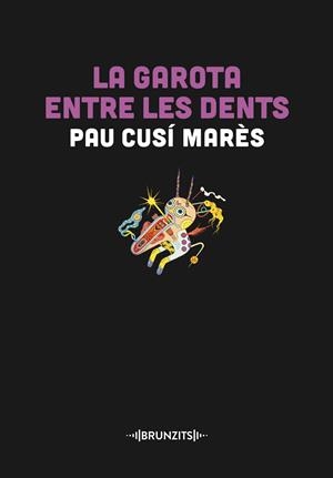 LA GAROTA ENTRE LES DENTS | 9788466431446 | CUSÍ MARÈS, PAU | Llibreria La Font de Mimir - Llibreria online Barcelona - Comprar llibres català i castellà