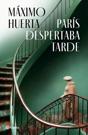 PARÍS DESPERTABA TARDE | 9788408282396 | HUERTA, MÁXIMO | Llibreria La Font de Mimir - Llibreria online Barcelona - Comprar llibres català i castellà