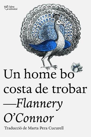 UN HOME BO COSTA DE TROBAR | 9788412722765 | O’CONNOR, FLANNERY | Llibreria La Font de Mimir - Llibreria online Barcelona - Comprar llibres català i castellà