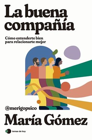 LA BUENA COMPAÑÍA | 9788419812308 | MARÍA GÓMEZ (MERIGOPSICO) | Llibreria La Font de Mimir - Llibreria online Barcelona - Comprar llibres català i castellà