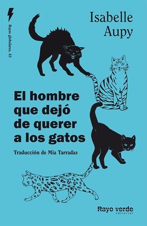 EL HOMBRE QUE DEJÓ DE QUERER A LOS GATOS | 9788419206442 | AUPY, ISABELLE | Llibreria La Font de Mimir - Llibreria online Barcelona - Comprar llibres català i castellà