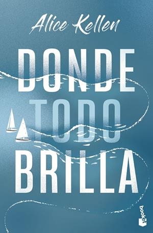 DONDE TODO BRILLA | 9788408283850 | KELLEN, ALICE | Llibreria La Font de Mimir - Llibreria online Barcelona - Comprar llibres català i castellà