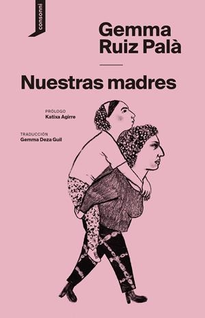 NUESTRAS MADRES | 9788419490193 | RUIZ PALÀ, GEMMA | Llibreria La Font de Mimir - Llibreria online Barcelona - Comprar llibres català i castellà
