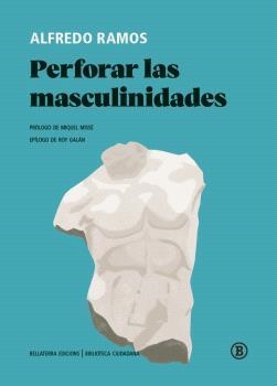 PERFORAR LAS MASCULINIDADES | 9788419160379 | GALAN, ROY/MISSÉ, MIGUEL | Llibreria La Font de Mimir - Llibreria online Barcelona - Comprar llibres català i castellà