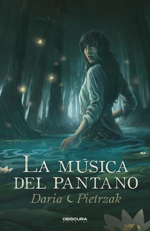 LA MÚSICA DEL PANTANO | 9788412666298 | PIETRZAK, DARIA | Llibreria La Font de Mimir - Llibreria online Barcelona - Comprar llibres català i castellà