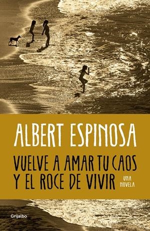 VUELVE A AMAR TU CAOS Y EL ROCE DE VIVIR | 9788425365560 | ESPINOSA, ALBERT | Llibreria La Font de Mimir - Llibreria online Barcelona - Comprar llibres català i castellà
