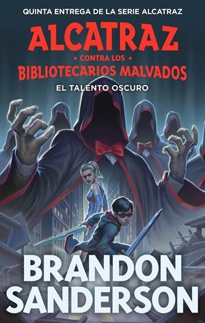 EL TALENTO OSCURO (ALCATRAZ CONTRA LOS BIBLIOTECARIOS MALVADOS 5) | 9788419522825 | SANDERSON, BRANDON | Llibreria La Font de Mimir - Llibreria online Barcelona - Comprar llibres català i castellà