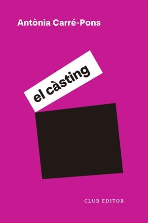 EL CÀSTING | 9788473294331 | CARRÉ-PONS, ANTÒNIA | Llibreria La Font de Mimir - Llibreria online Barcelona - Comprar llibres català i castellà