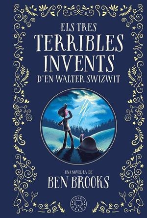 ELS TRES TERRIBLES INVENTS D'EN WALTER SWIZWIT | 9788410025035 | BROOKS, BEN | Llibreria La Font de Mimir - Llibreria online Barcelona - Comprar llibres català i castellà