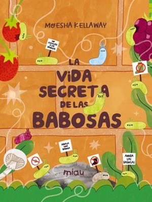 LA VIDA SECRETA DE LAS BABOSAS | 9788418753503 | KELLAWAY, MOESHA | Llibreria La Font de Mimir - Llibreria online Barcelona - Comprar llibres català i castellà