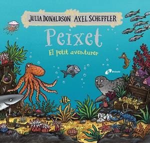 PEIXET, EL PETIT AVENTURER | 9788413493206 | DONALDSON, JULIA | Llibreria La Font de Mimir - Llibreria online Barcelona - Comprar llibres català i castellà