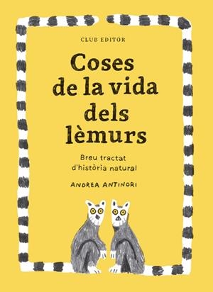 COSES DE LA VIDA DELS LÈMURS | 9788473294096 | ANTINORI, ANDREA | Llibreria La Font de Mimir - Llibreria online Barcelona - Comprar llibres català i castellà