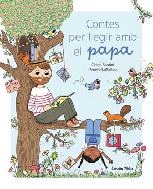CONTES PER LLEGIR AMB EL PAPA | 9788413896038 | SANTINI, CÉLINE | Llibreria La Font de Mimir - Llibreria online Barcelona - Comprar llibres català i castellà