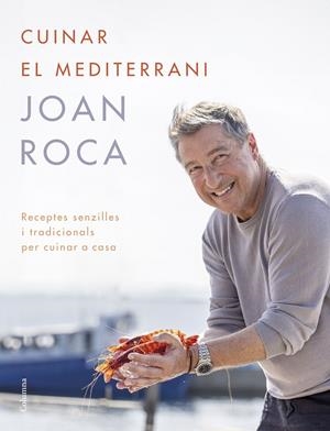CUINAR EL MEDITERRANI | 9788466431453 | ROCA, JOAN/BRUGUÉS, SALVADOR | Llibreria La Font de Mimir - Llibreria online Barcelona - Comprar llibres català i castellà