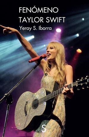 FENÓMENO TAYLOR SWIFT | 9788419661975 | IBORRA, YERAY S. | Llibreria La Font de Mimir - Llibreria online Barcelona - Comprar llibres català i castellà