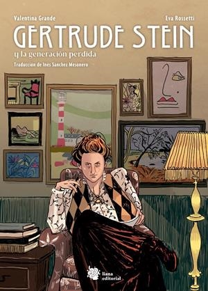 GERTRUDE STEIN Y LA GENERACIÓN PERDIDA | 9788412359978 | GRANDE, VALENTINA/ROSSETTI, EVA | Llibreria La Font de Mimir - Llibreria online Barcelona - Comprar llibres català i castellà