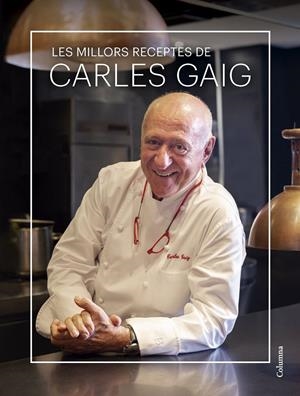 LES MILLORS RECEPTES DE CARLES GAIG | 9788466431712 | GAIG FRAMIS, CARLES | Llibreria La Font de Mimir - Llibreria online Barcelona - Comprar llibres català i castellà