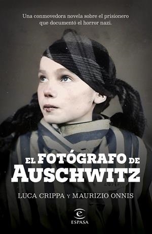 EL FOTÓGRAFO DE AUSCHWITZ | 9788467072822 | CRIPPA, LUCA/ONNIS, MAURIZIO | Llibreria La Font de Mimir - Llibreria online Barcelona - Comprar llibres català i castellà