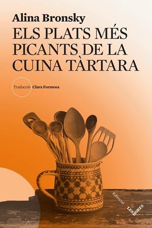 ELS PLATS MÉS PICANTS DE LA CUINA TÀRTARA | 9788412639490 | BRONSKY, ALINA | Llibreria La Font de Mimir - Llibreria online Barcelona - Comprar llibres català i castellà
