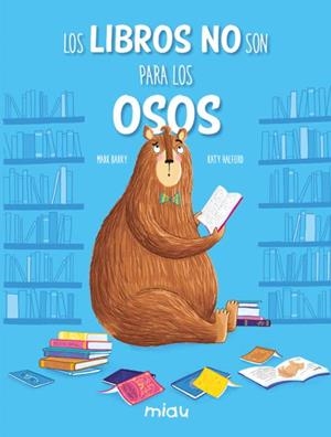 LOS LIBROS NO SON PARA LOS OSOS | 9788418753589 | BARRY, MARK | Llibreria La Font de Mimir - Llibreria online Barcelona - Comprar llibres català i castellà