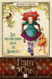 FAIRY OAK 5. LOS HECHICEROS DÍAS DE SHIRLEY | 9788418538971 | GNONE (CAT), ELISABETTA | Llibreria La Font de Mimir - Llibreria online Barcelona - Comprar llibres català i castellà