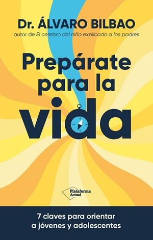 PREPÁRATE PARA LA VIDA? | 9788410079267 | BILBAO BILBAO, DR. ÁLVARO | Llibreria La Font de Mimir - Llibreria online Barcelona - Comprar llibres català i castellà