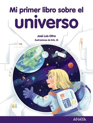 MI PRIMER LIBRO SOBRE EL UNIVERSO | 9788414336915 | OLTRA, JOSÉ LUIS | Llibreria La Font de Mimir - Llibreria online Barcelona - Comprar llibres català i castellà