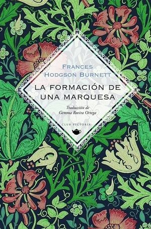 LA FORMACIÓN DE UNA MARQUESA | 9788412579321 | BURNETT, FRANCES HODGSON | Llibreria La Font de Mimir - Llibreria online Barcelona - Comprar llibres català i castellà