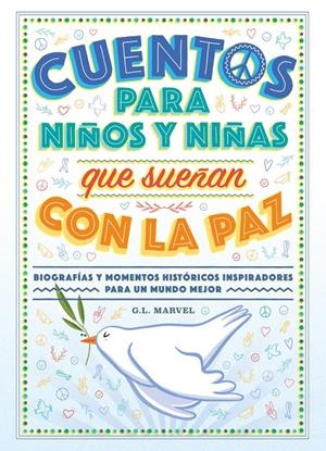 CUENTOS PARA NIÑOS Y NIÑAS QUE SUEÑAN CON LA PAZ | 9788419834324 | MARVEL, G.L. | Llibreria La Font de Mimir - Llibreria online Barcelona - Comprar llibres català i castellà