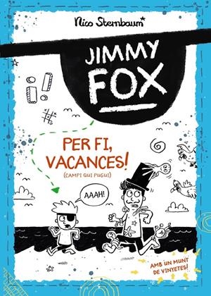 JIMMY FOX. PER FI, VACANCES! (CAMPI QUI PUGUI) | 9788448962982 | STERNBAUM, NICO | Llibreria La Font de Mimir - Llibreria online Barcelona - Comprar llibres català i castellà