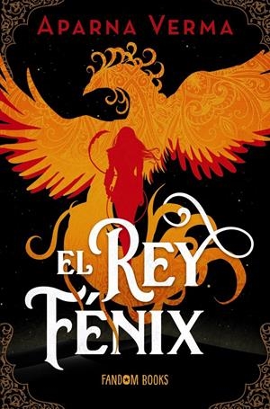 EL REY FÉNIX | 9788419831149 | VERMA, APARNA | Llibreria La Font de Mimir - Llibreria online Barcelona - Comprar llibres català i castellà